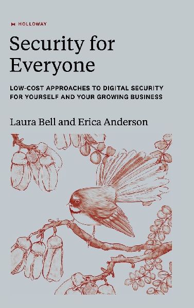 Security for Everyone: Low-cost approaches to digital security for yourself and your growing business
