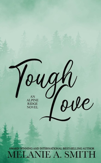 Tough Love: A Steamy Small-Town Forced Proximity Romance
