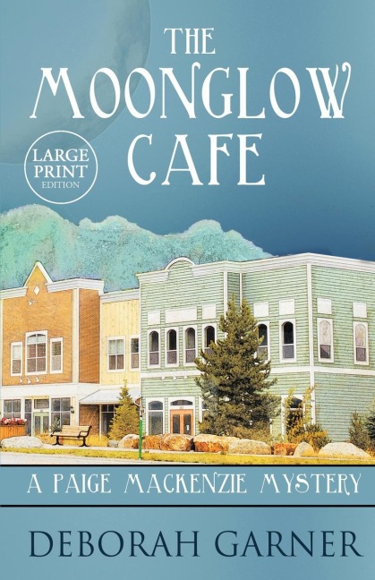 The Moonglow Cafe: Large Print Edition