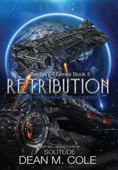 Retribution: A Military SciFi Thriller (Sector 64 Book Two)