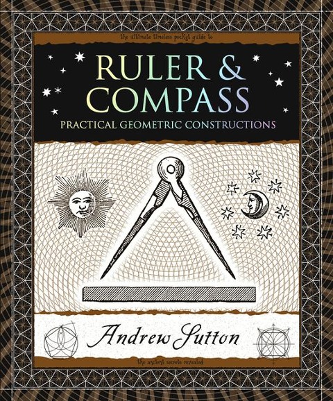 Ruler & Compass: Practical Geometric Constructions