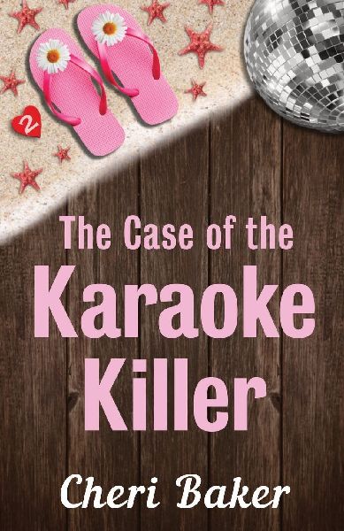 The Case of the Karaoke Killer: A Cruise Ship Cozy Mystery