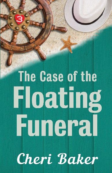 The Case of the Floating Funeral: A Cruise Ship Cozy Mystery