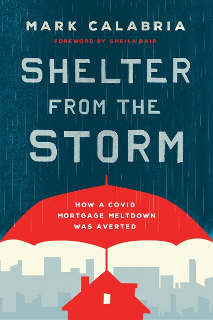 Shelter from the Storm: How a Covid Mortgage Meltdown Was Averted