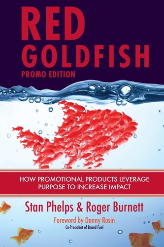 Red Goldfish Promo Edition How Promotional Products Leverage Purpose to Increase Impact