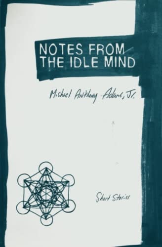 Notes from the Idle Mind Short Stories