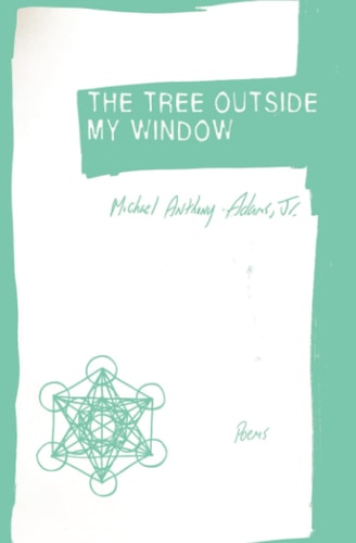 The Tree Outside My Window Poems