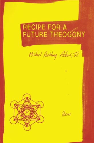 Recipe for a Future Theogony Poems