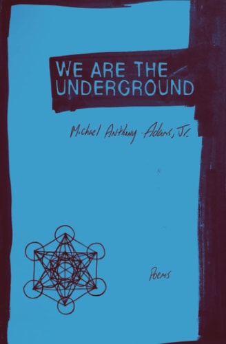 We Are the Underground Poems