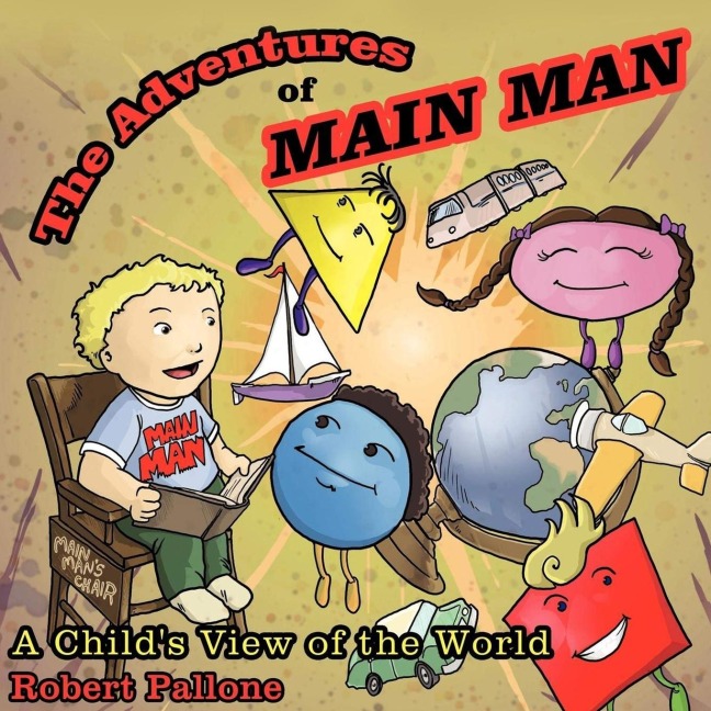 The Adventures of Main Man: A Childs View of the World