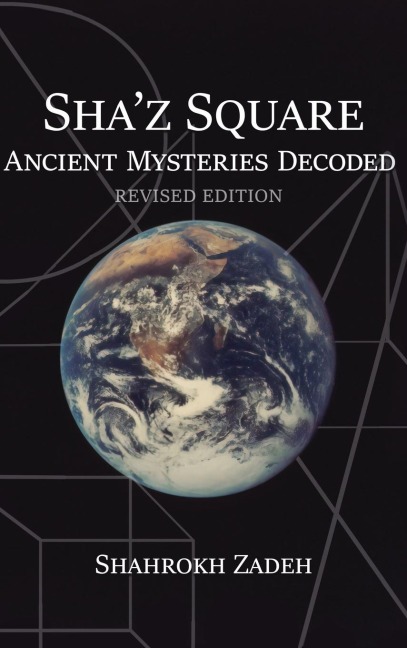 ShaZ Square: Ancient Mysteries Decoded: Revised Edition
