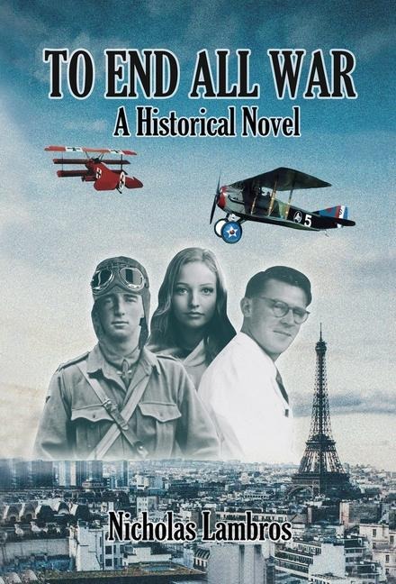 To End All War: A Historical Novel