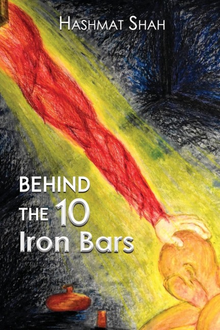 Behind the 10 Iron Bars: (The Journey from Islam to Christianity)