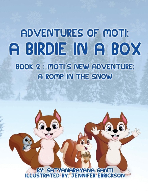 Adventures of Moti: A Birdie in a Box: Book 2: Motis New Adventure: A Romp in the Snow