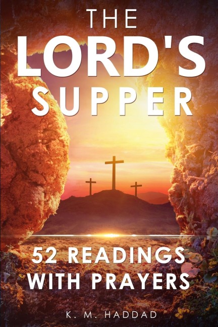 The Lords Supper: 52 Readings with Prayers