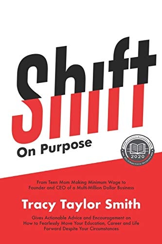 Shift on Purpose From Teen Mom Making Minimum Wage to Founder and CEO of a Multi-Million Dollar Business