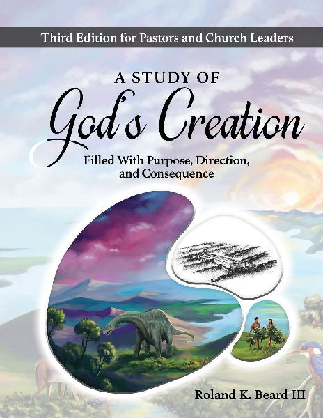 A Study of Gods Creation: Filled with Purpose, Direction, and Consequence