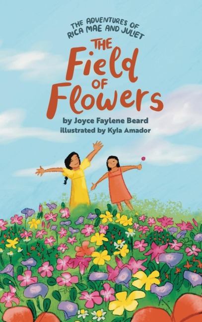 The Adventures of Rica Mae and Juliet: The Field of Flowers