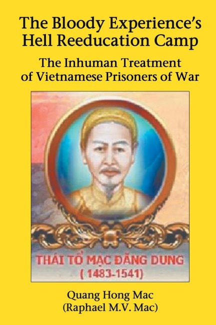 The Bloody Experiences Hell Reeducation Camp: The Inhuman Treatment of Vietnamese Prisoners of War