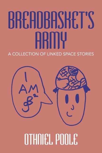 Breadbaskets Army: A Collection of Linked Space Stories