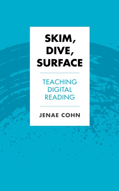 Skim, Dive, Surface: Teaching Digital Reading