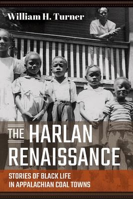 Harlan Renaissance: Stories of Black Life in Appalachian Coal Towns