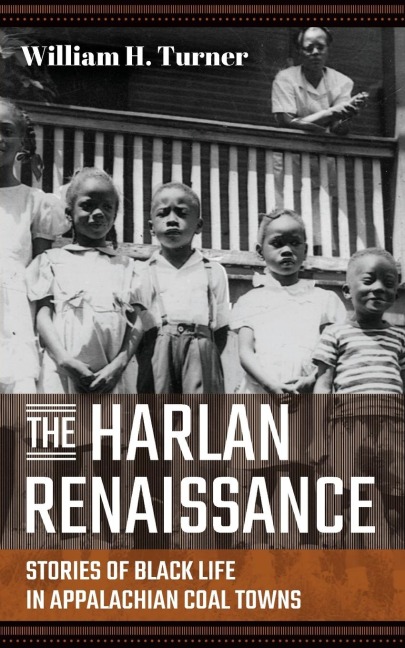 Harlan Renaissance: Stories of Black Life in Appalachian Coal Towns