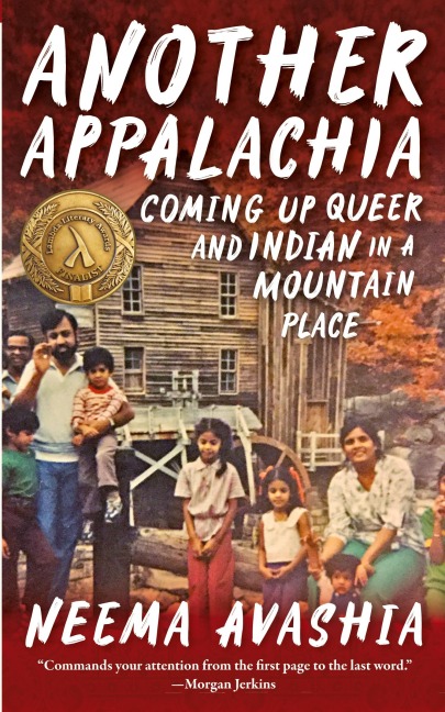 Another Appalachia: Coming Up Queer and Indian in a Mountain Place