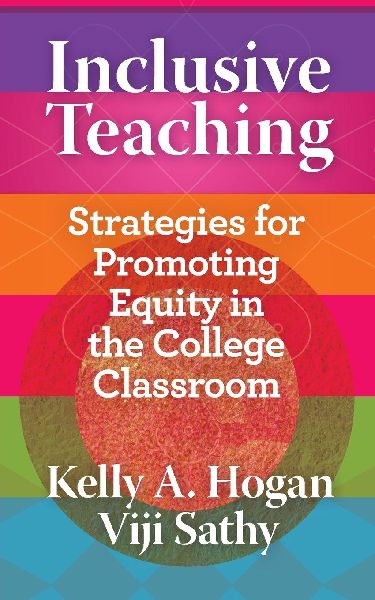 Inclusive Teaching: Strategies for Promoting Equity in the College Classroom
