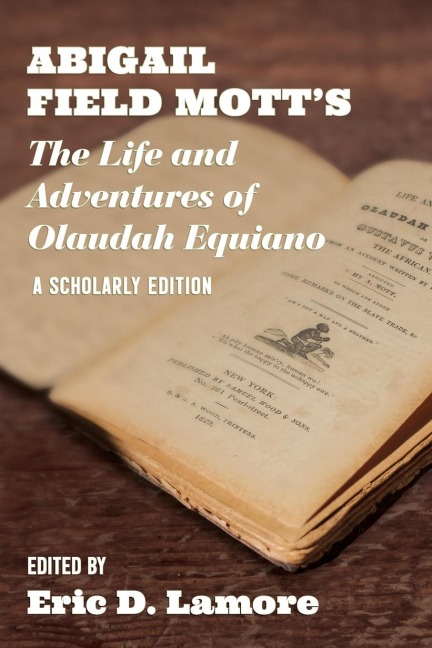 Abigail Field Motts the Life and Adventures of Olaudah Equiano: A Scholarly Edition