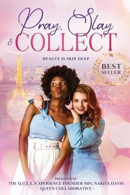 Pray, Slay, & COLLECT: Beauty is Skin Deep