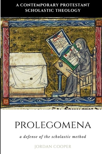 Prolegomena A Defense of the Scholastic Method