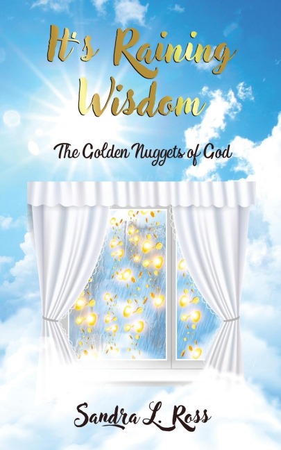 Its Raining Wisdom: The Golden Nuggets of God
