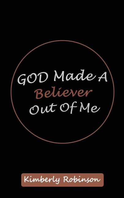 God Made A Believer Out of Me