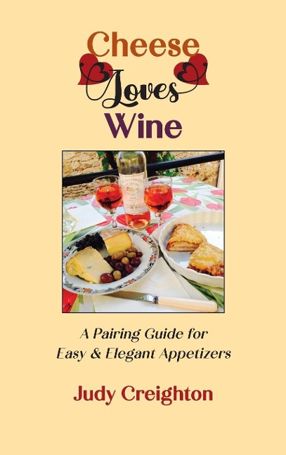Cheese Loves Wine: A Pairing Guide for Easy & Elegant Appetizers