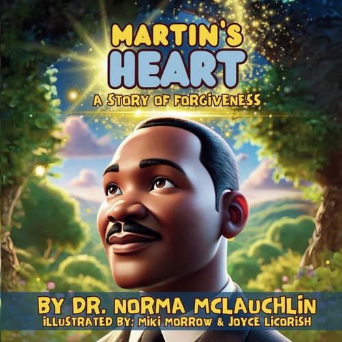 Martin''s Heart A Story of Forgiveness