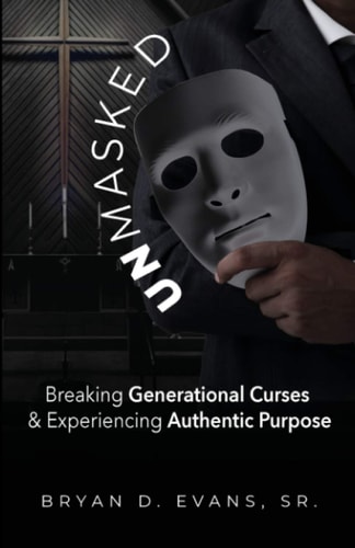 Unmasked Breaking Generational Curses & Experiencing Authentic Purpose