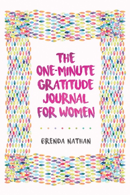 The One-Minute Gratitude Journal for Women: A Journal for Self-Care and Happiness