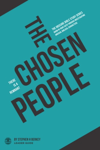 The Chosen People There Is a Remnant - Leader Guide