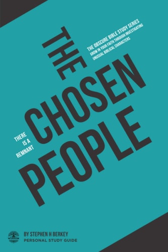 The Chosen People There Is a Remnant - Personal Study Guide