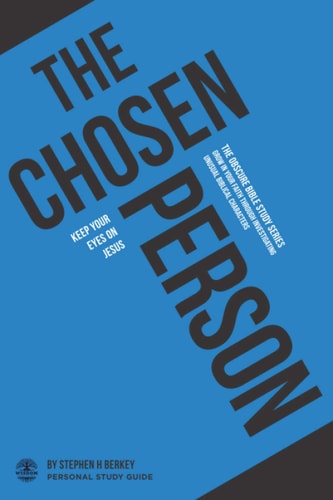 The Chosen Person Keep Your Eyes on Jesus - Personal Study Guide