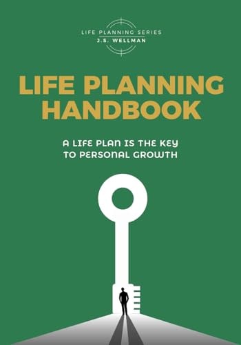 Life Planning Handbook A Life Plan is the Key to Personal Growth
