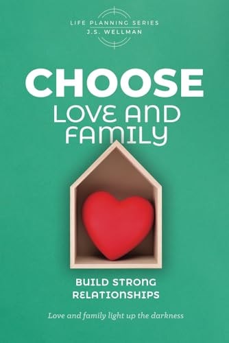 CHOOSE Love and Family Build Strong Relationships