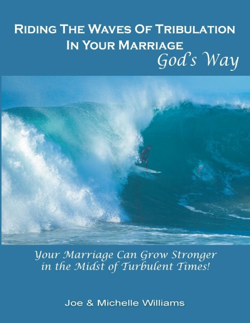 Riding the Waves of Tribulation in Your Marriage, Gods Way