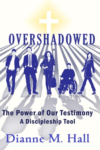 Overshadowed The Power of Our Testimony a Discipleship Tool