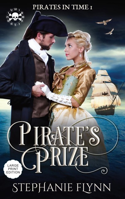 Pirate's Prize: Large Print Edition, A Swashbuckling Time Travel Romance
