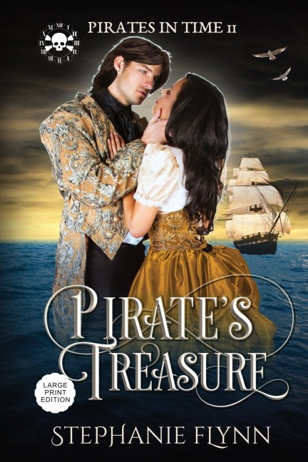 Pirate's Treasure: Large Print Edition, A Swashbuckling Time Travel Romance