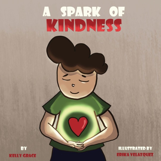 A Spark of Kindness: A Childrens Book About Showing Kindness (Sparks of Emotions Book 1)