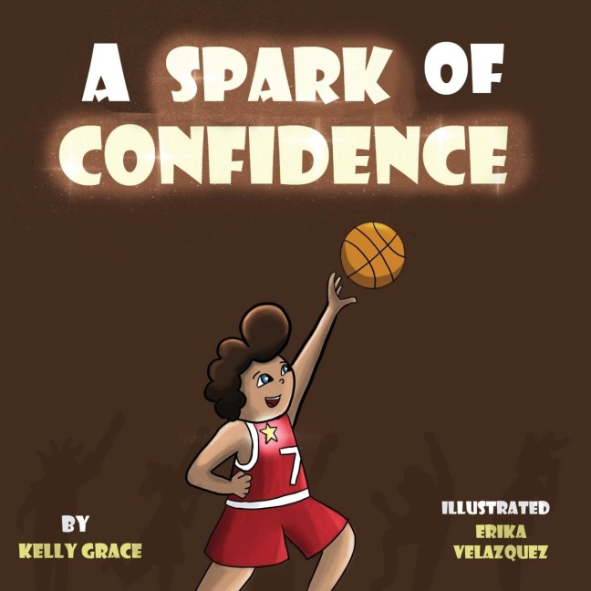 A Spark of Confidence: A Childrens Book About Believing in Yourself (Sparks of Emotions Book 2)