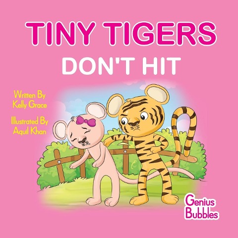 Tiny Tigers Dont Hit: Genius Bubbles Book 3